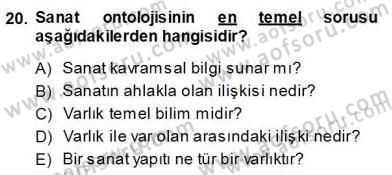 Estetik ve Sanat Felsefesi Dersi 2013 - 2014 Yılı (Vize) Ara Sınav Soruları 20. Soru
