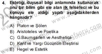 Estetik ve Sanat Felsefesi Dersi 2013 - 2014 Yılı (Vize) Ara Sınav Soruları 4. Soru