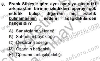 Estetik ve Sanat Felsefesi Dersi 2013 - 2014 Yılı (Vize) Ara Sınav Soruları 6. Soru