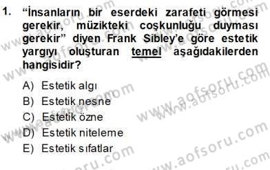 Estetik ve Sanat Felsefesi Dersi 2013 - 2014 Yılı (Final) Dönem Sonu Sınav Soruları 1. Soru