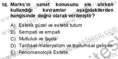 Estetik ve Sanat Felsefesi Dersi 2013 - 2014 Yılı (Final) Dönem Sonu Sınav Soruları 16. Soru