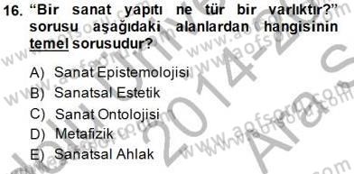 Estetik ve Sanat Felsefesi Dersi 2014 - 2015 Yılı (Vize) Ara Sınav Soruları 16. Soru
