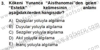 Estetik ve Sanat Felsefesi Dersi 2014 - 2015 Yılı (Vize) Ara Sınav Soruları 3. Soru