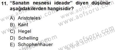 Estetik ve Sanat Felsefesi Dersi 2014 - 2015 Yılı (Final) Dönem Sonu Sınav Soruları 11. Soru