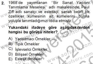 Estetik ve Sanat Felsefesi Dersi 2014 - 2015 Yılı (Final) Dönem Sonu Sınav Soruları 2. Soru