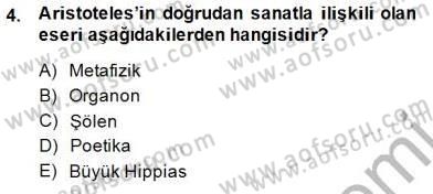 Estetik ve Sanat Felsefesi Dersi 2014 - 2015 Yılı (Final) Dönem Sonu Sınav Soruları 4. Soru