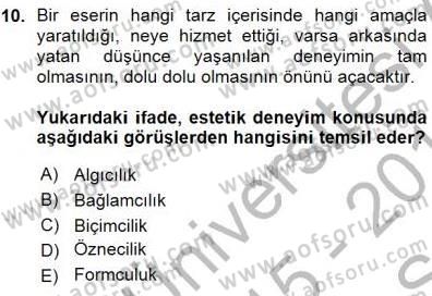 Estetik ve Sanat Felsefesi Dersi 2015 - 2016 Yılı (Vize) Ara Sınav Soruları 10. Soru