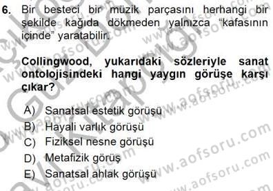 Estetik ve Sanat Felsefesi Dersi 2015 - 2016 Yılı (Vize) Ara Sınav Soruları 6. Soru
