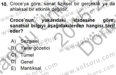 Estetik ve Sanat Felsefesi Dersi 2015 - 2016 Yılı (Final) Dönem Sonu Sınav Soruları 10. Soru