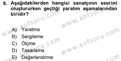 Estetik ve Sanat Felsefesi Dersi 2016 - 2017 Yılı (Vize) Ara Sınav Soruları 8. Soru