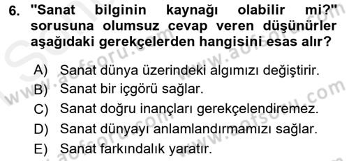 Estetik ve Sanat Felsefesi Dersi 2018 - 2019 Yılı (Final) Dönem Sonu Sınav Soruları 6. Soru