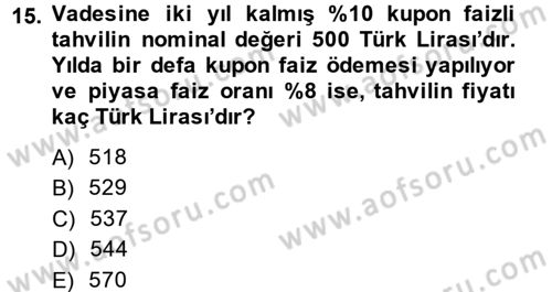 Finans Matematiği Dersi 2013 - 2014 Yılı (Final) Dönem Sonu Sınav Soruları 15. Soru