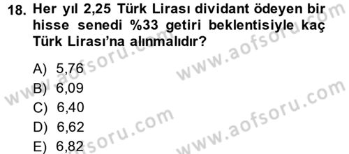 Finans Matematiği Dersi 2013 - 2014 Yılı (Final) Dönem Sonu Sınav Soruları 18. Soru
