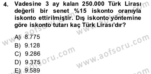 Finans Matematiği Dersi 2013 - 2014 Yılı (Final) Dönem Sonu Sınav Soruları 4. Soru