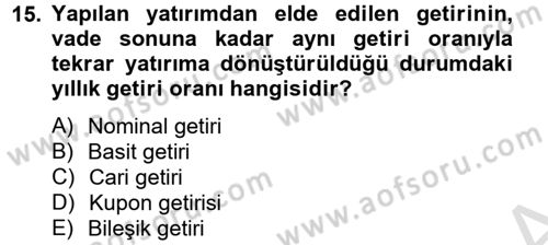 Finans Matematiği Dersi 2013 - 2014 Yılı Tek Ders Sınav Soruları 15. Soru