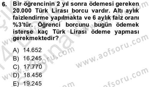 Finans Matematiği Dersi 2013 - 2014 Yılı Tek Ders Sınav Soruları 6. Soru