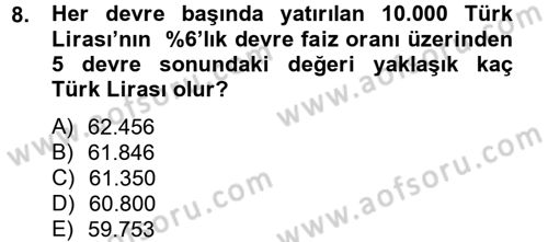 Finans Matematiği Dersi 2013 - 2014 Yılı Tek Ders Sınav Soruları 8. Soru