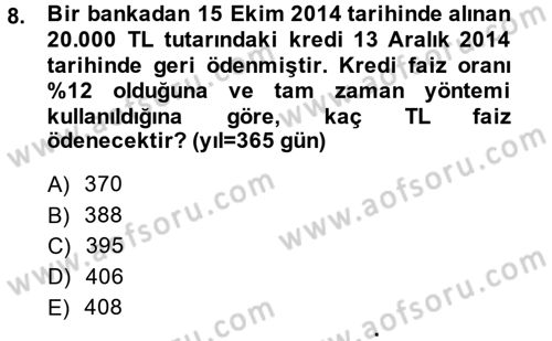 Finans Matematiği Dersi 2014 - 2015 Yılı (Vize) Ara Sınav Soruları 8. Soru