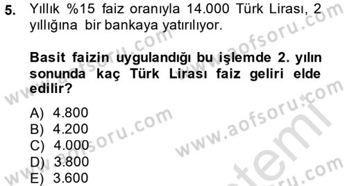Finans Matematiği Dersi 2014 - 2015 Yılı Tek Ders Sınav Soruları 5. Soru