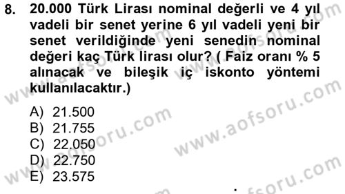 Finans Matematiği Dersi 2014 - 2015 Yılı Tek Ders Sınav Soruları 8. Soru