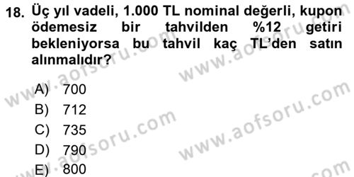 Finans Matematiği Dersi 2015 - 2016 Yılı Tek Ders Sınav Soruları 18. Soru