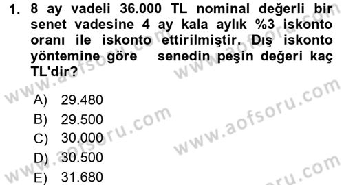 Finans Matematiği Dersi 2017 - 2018 Yılı 3 Ders Sınav Soruları 1. Soru