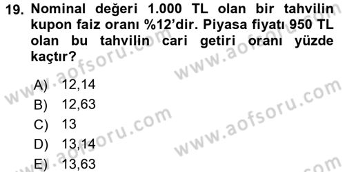 Finans Matematiği Dersi 2017 - 2018 Yılı 3 Ders Sınav Soruları 19. Soru