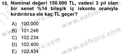Finans Matematiği Dersi 2017 - 2018 Yılı (Vize) Ara Sınav Soruları 15. Soru