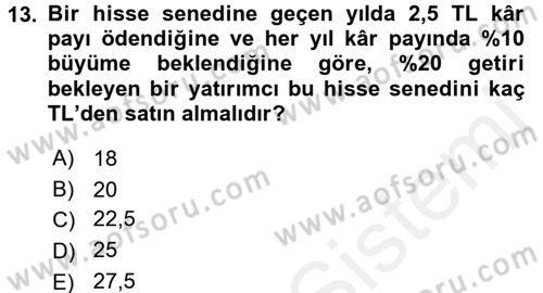 Finans Matematiği Dersi 2017 - 2018 Yılı (Final) Dönem Sonu Sınav Soruları 13. Soru