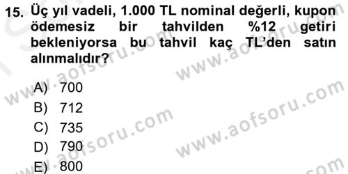 Finans Matematiği Dersi 2017 - 2018 Yılı (Final) Dönem Sonu Sınav Soruları 15. Soru