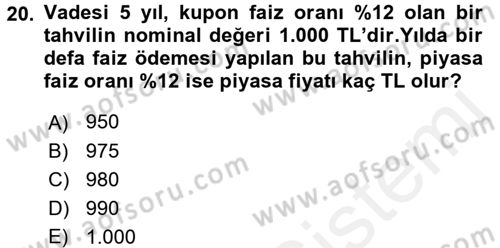Finans Matematiği Dersi 2017 - 2018 Yılı (Final) Dönem Sonu Sınav Soruları 20. Soru