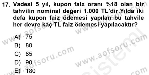 Finans Matematiği Dersi 2018 - 2019 Yılı (Final) Dönem Sonu Sınav Soruları 17. Soru