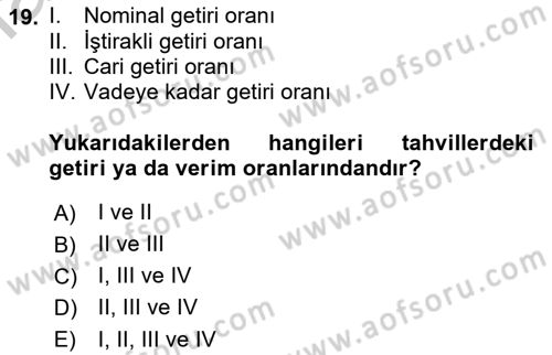 Finans Matematiği Dersi 2018 - 2019 Yılı Yaz Okulu Sınav Soruları 19. Soru