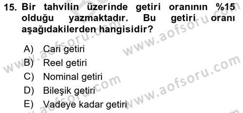 Finans Matematiği Dersi 2021 - 2022 Yılı (Final) Dönem Sonu Sınav Soruları 15. Soru
