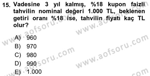 Finans Matematiği Dersi 2021 - 2022 Yılı Yaz Okulu Sınav Soruları 15. Soru