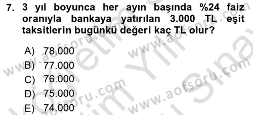 Finans Matematiği Dersi 2023 - 2024 Yılı (Final) Dönem Sonu Sınav Soruları 7. Soru