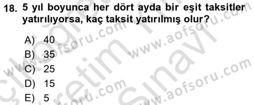 Finans Matematiği Dersi 2024 - 2025 Yılı (Vize) Ara Sınav Soruları 18. Soru