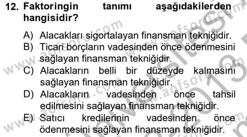 Finansal Kurumlar Dersi 2012 - 2013 Yılı (Final) Dönem Sonu Sınav Soruları 12. Soru