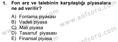 Finansal Kurumlar Dersi 2013 - 2014 Yılı Tek Ders Sınav Soruları 1. Soru