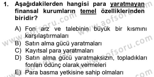 Finansal Kurumlar Dersi 2014 - 2015 Yılı (Final) Dönem Sonu Sınav Soruları 1. Soru