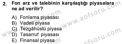 Finansal Kurumlar Dersi 2014 - 2015 Yılı (Final) Dönem Sonu Sınav Soruları 2. Soru