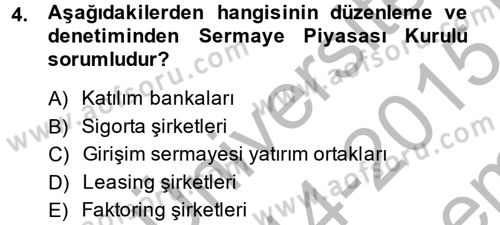 Finansal Kurumlar Dersi 2014 - 2015 Yılı (Final) Dönem Sonu Sınav Soruları 4. Soru