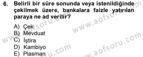 Finansal Kurumlar Dersi 2014 - 2015 Yılı (Final) Dönem Sonu Sınav Soruları 6. Soru