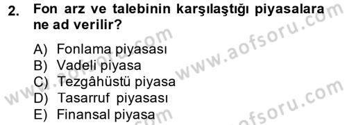 Finansal Kurumlar Dersi 2014 - 2015 Yılı Tek Ders Sınavı 2. Soru