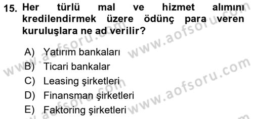 Finansal Kurumlar Dersi 2018 - 2019 Yılı Yaz Okulu Sınav Soruları 15. Soru