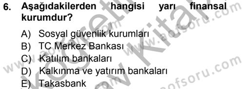 Finansal Yönetim 1 Dersi 2012 - 2013 Yılı (Vize) Ara Sınav Soruları 6. Soru