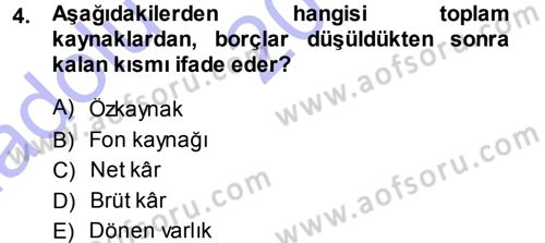 Finansal Yönetim 1 Dersi 2013 - 2014 Yılı (Vize) Ara Sınav Soruları 4. Soru