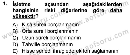 Finansal Yönetim 1 Dersi 2014 - 2015 Yılı (Final) Dönem Sonu Sınavı 1. Soru