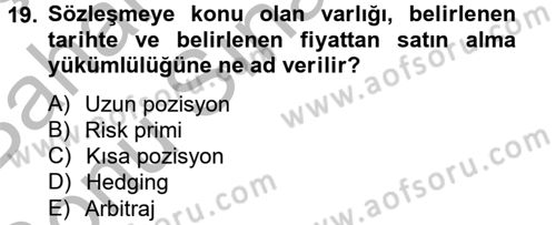 Finansal Yönetim 2 Dersi 2013 - 2014 Yılı (Final) Dönem Sonu Sınav Soruları 19. Soru