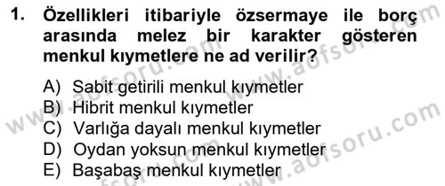 Finansal Yönetim 2 Dersi 2013 - 2014 Yılı Tek Ders Sınavı 1. Soru